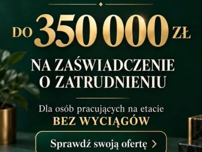 KREDYT DLA JDG I OSÓB FIZYCZNYCH – BEZ DOKUMENTOWANIA DOCHODU
